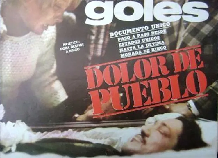 "Dolor de pueblo", tituló la revista GOLES tras la muerte de Ringo. Fue una auténtica tristeza nacional.